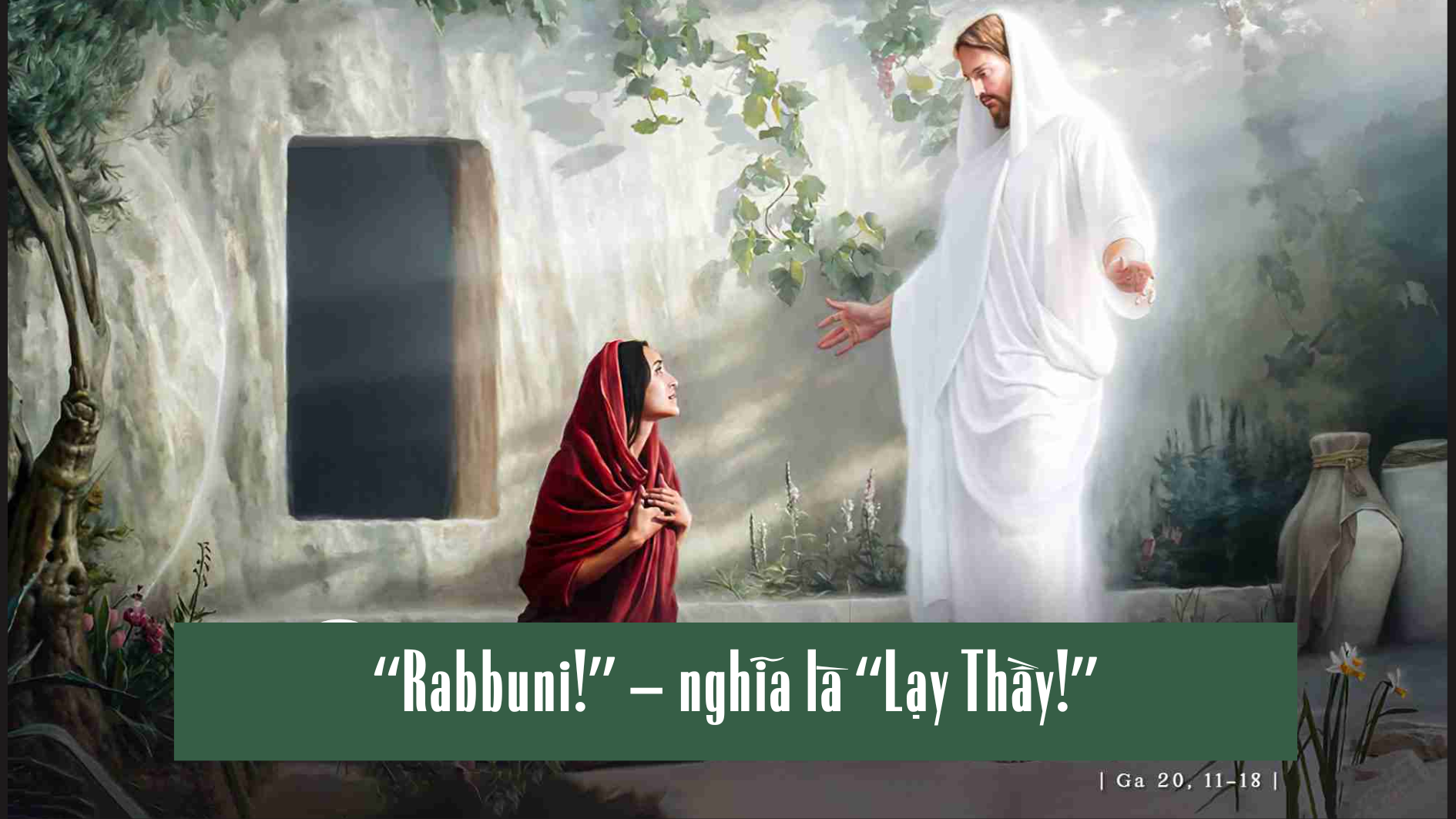 “Rabbuni!” nghĩa là “Lạy Thầy!” | Dòng Đa Minh Rosa Lima