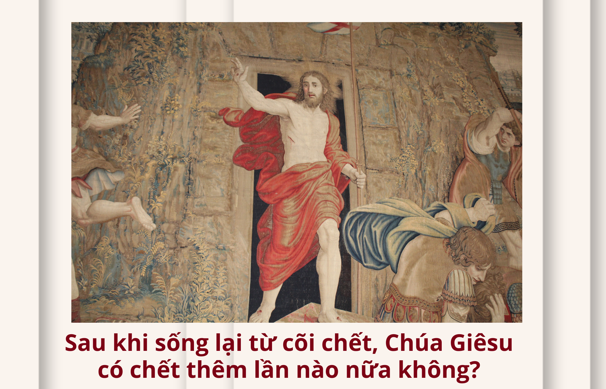 Sau khi sống lại từ cõi chết, Chúa Giêsu có chết thêm lần nào nữa không?