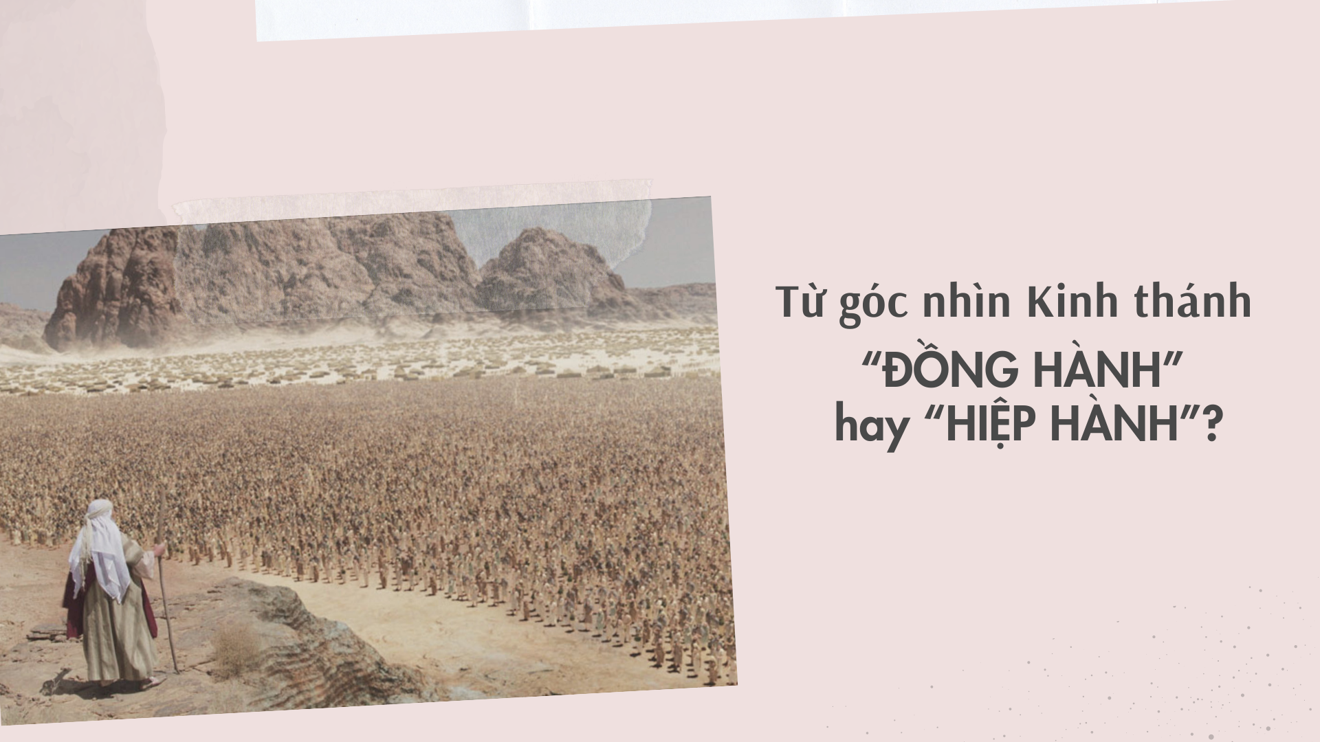 Từ góc nhìn Kinh thánh: “đồng hành” hay “hiệp hành”?