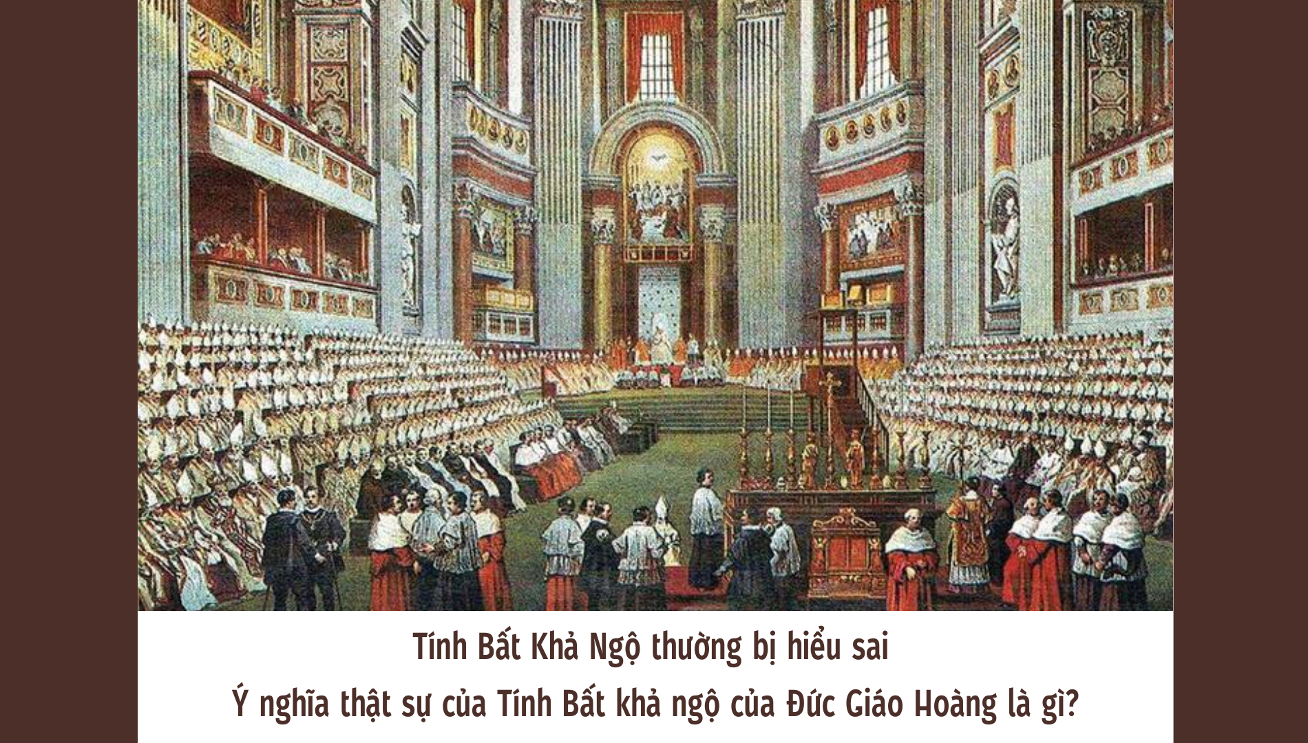 Tính Bất Khả Ngộ thường bị hiểu sai - Ý nghĩa thật sự của Tính Bất khả ngộ của Đức Giáo Hoàng là gì?