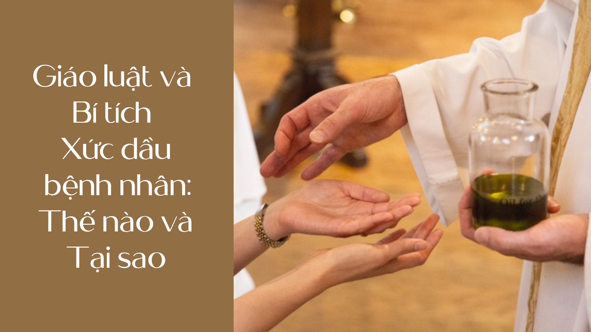 Giáo luật và Bí tích Xức dầu bệnh nhân: Thế nào và Tại sao