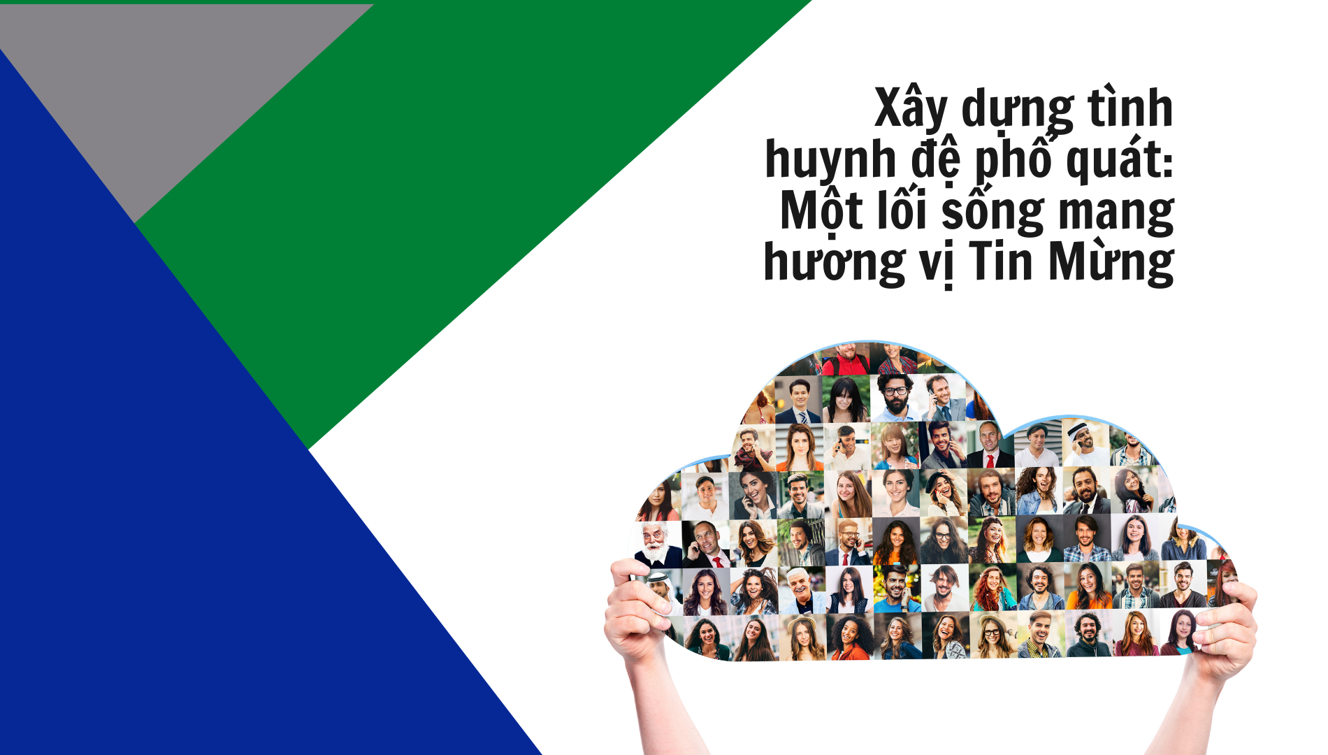 Xây dựng tình huynh đệ phổ quát: Một lối sống mang hương vị Tin Mừng