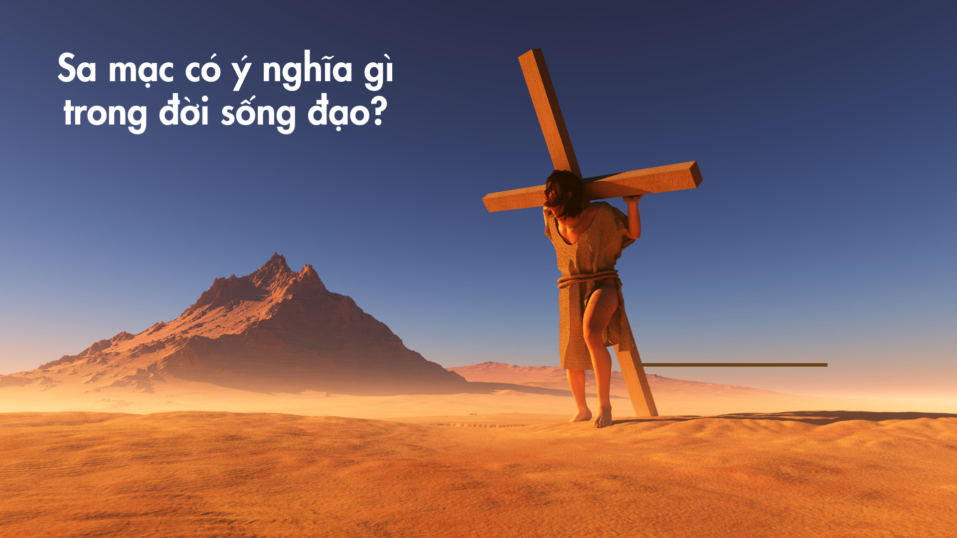 Sa mạc có ý nghĩa gì trong đời sống đạo?