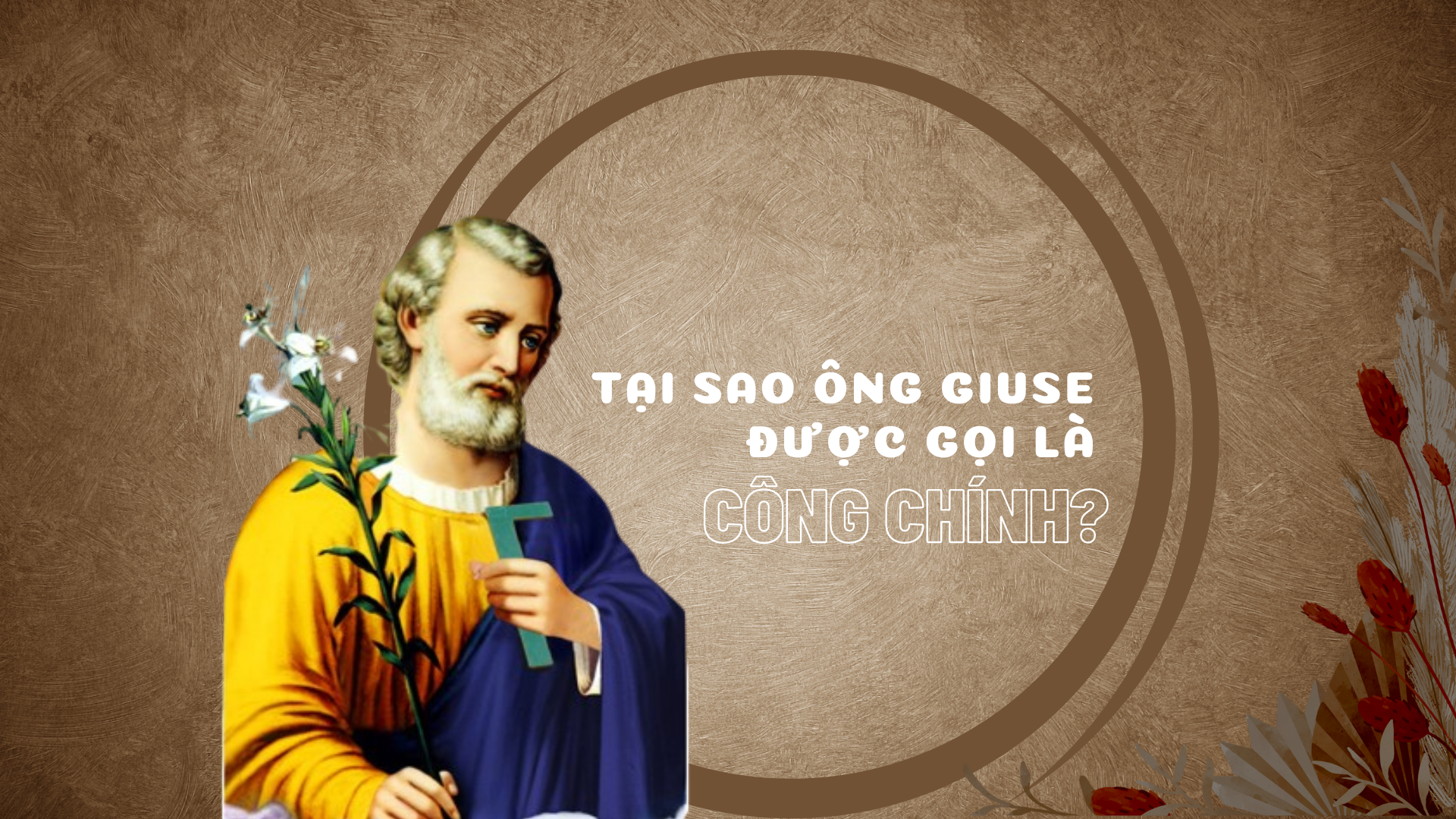 Tại sao ông Giuse được gọi là công chính?
