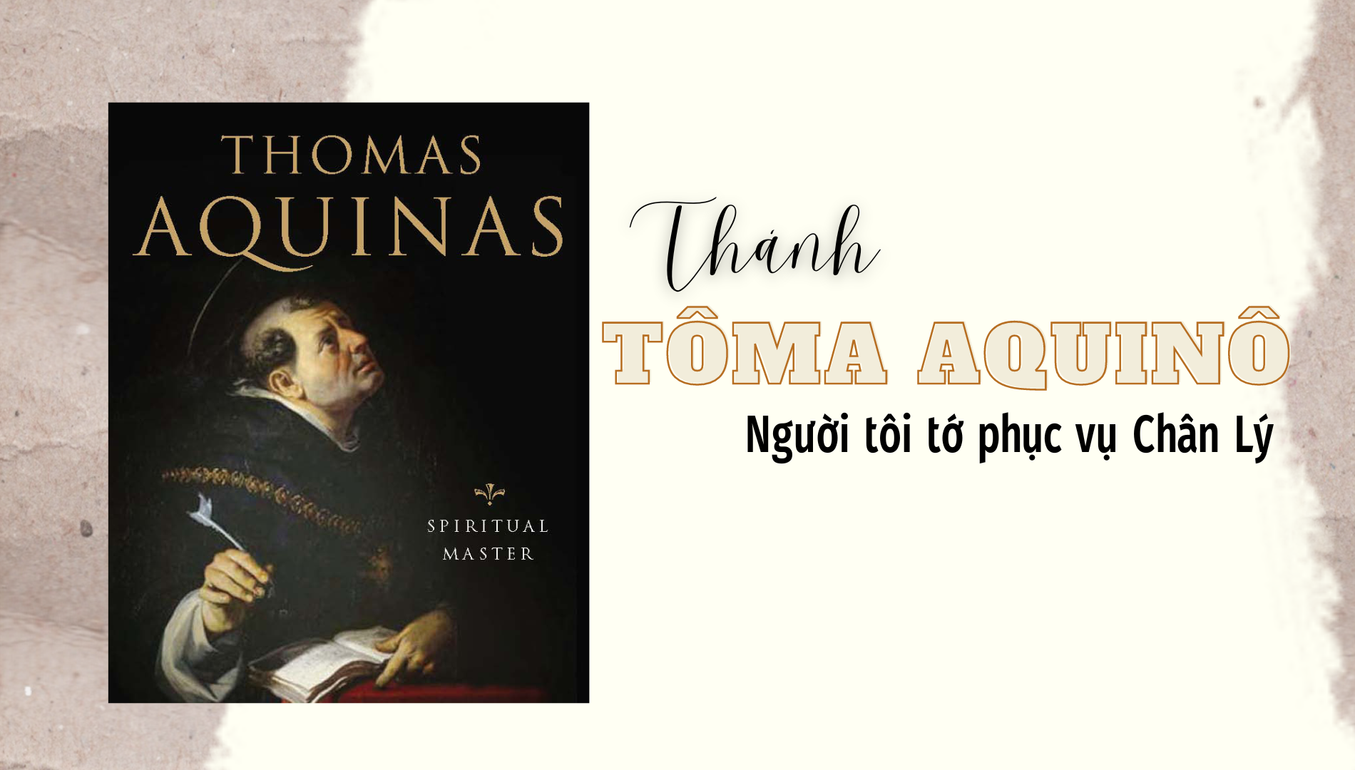 Thánh Tôma Aquinô: Người tôi tớ phục vụ Chân Lý