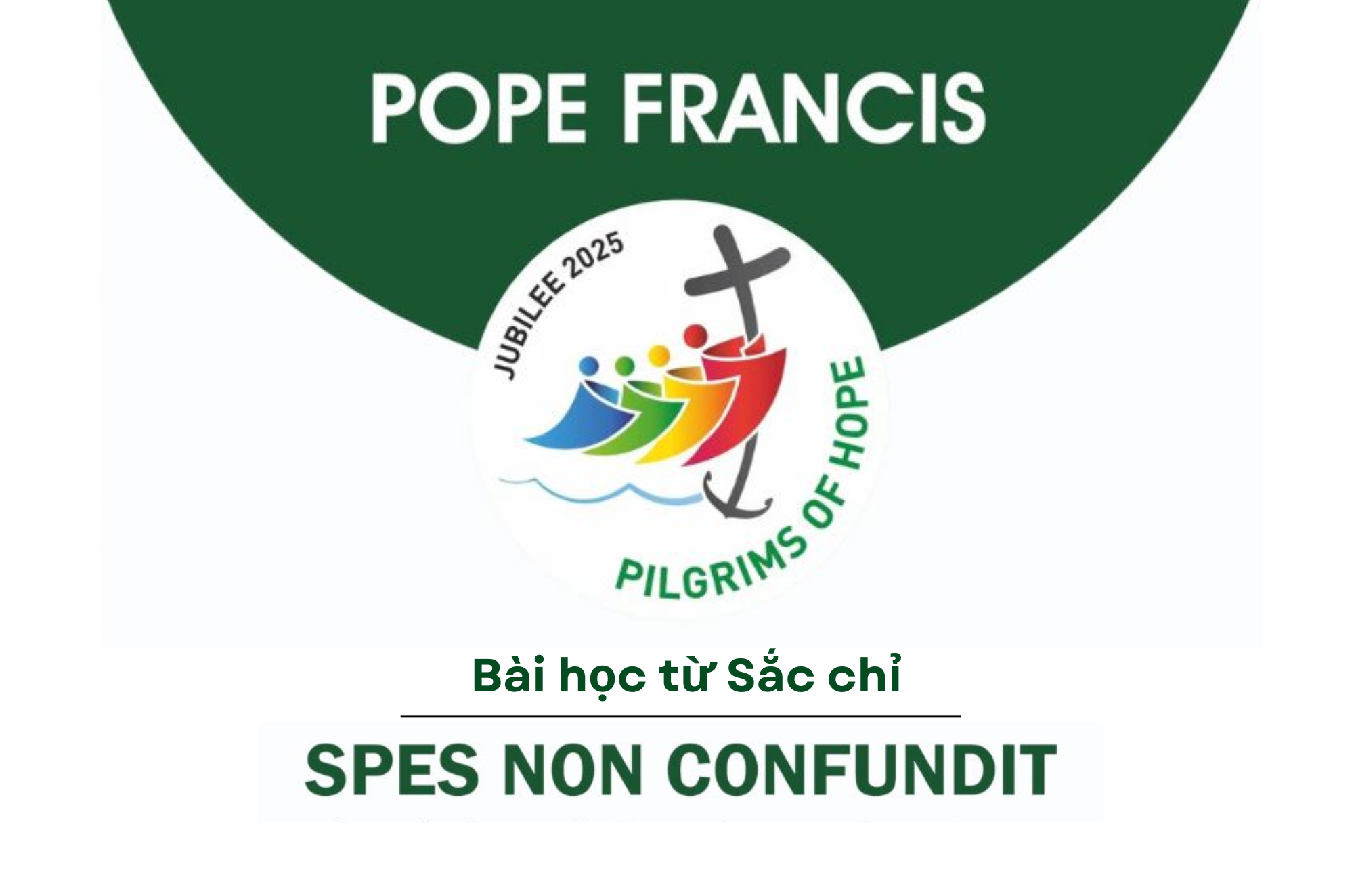 Học gì từ Sắc chỉ Năm Thánh 2025 - "Spes Non Confundit"