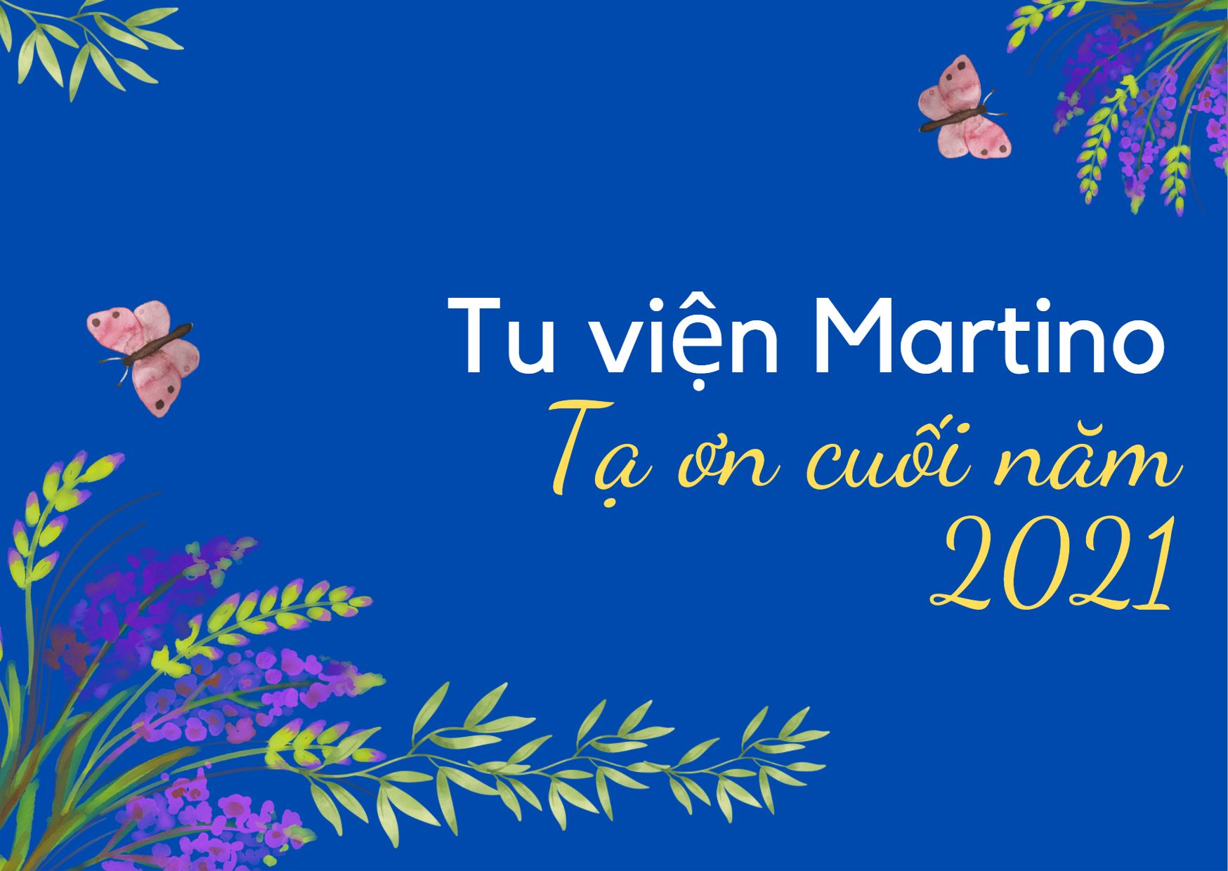 Tu viện Martino - TẠ ƠN CUỐI NĂM 2021