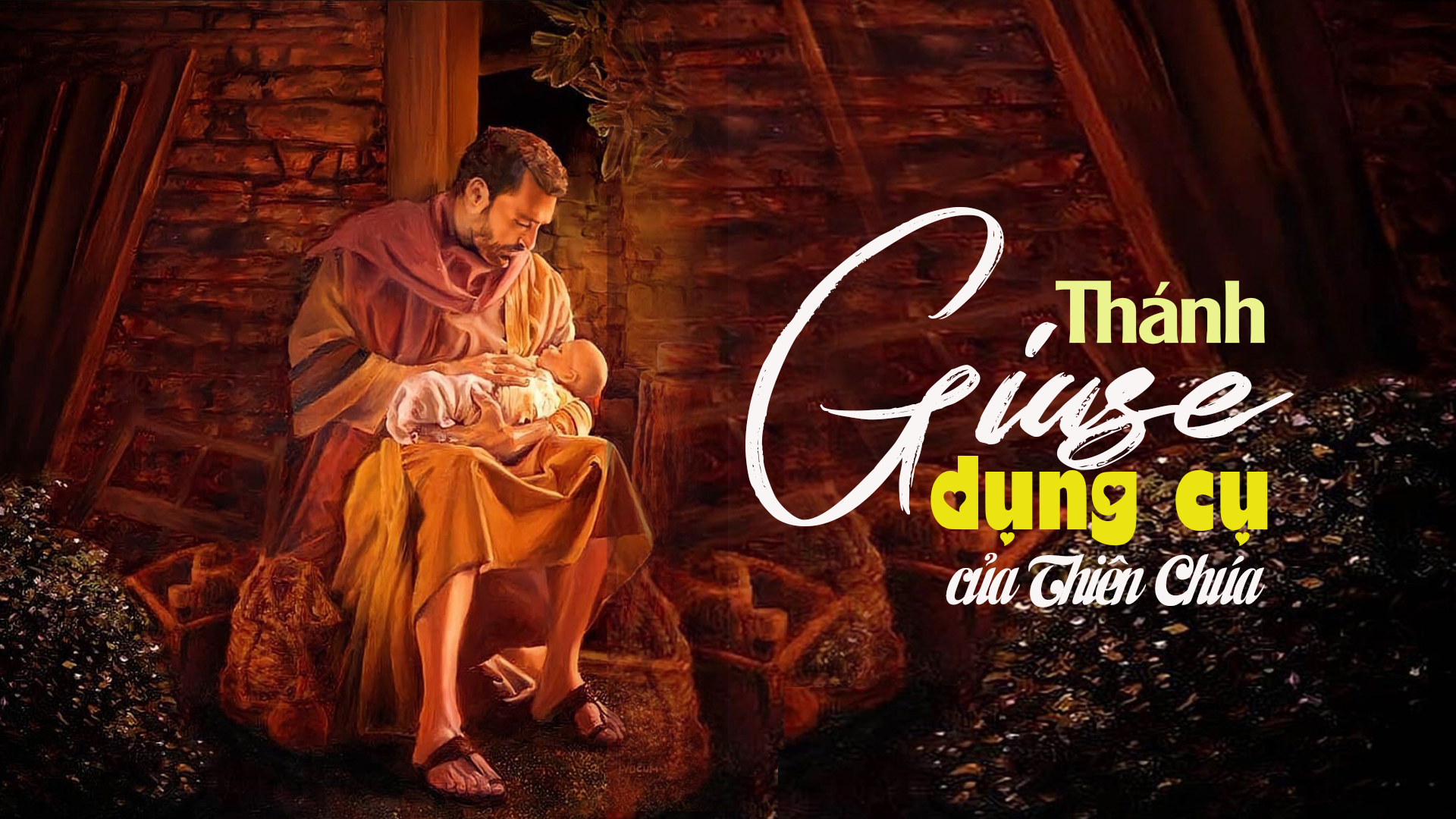 Thánh Giuse - DỤNG CỤ của Thiên Chúa