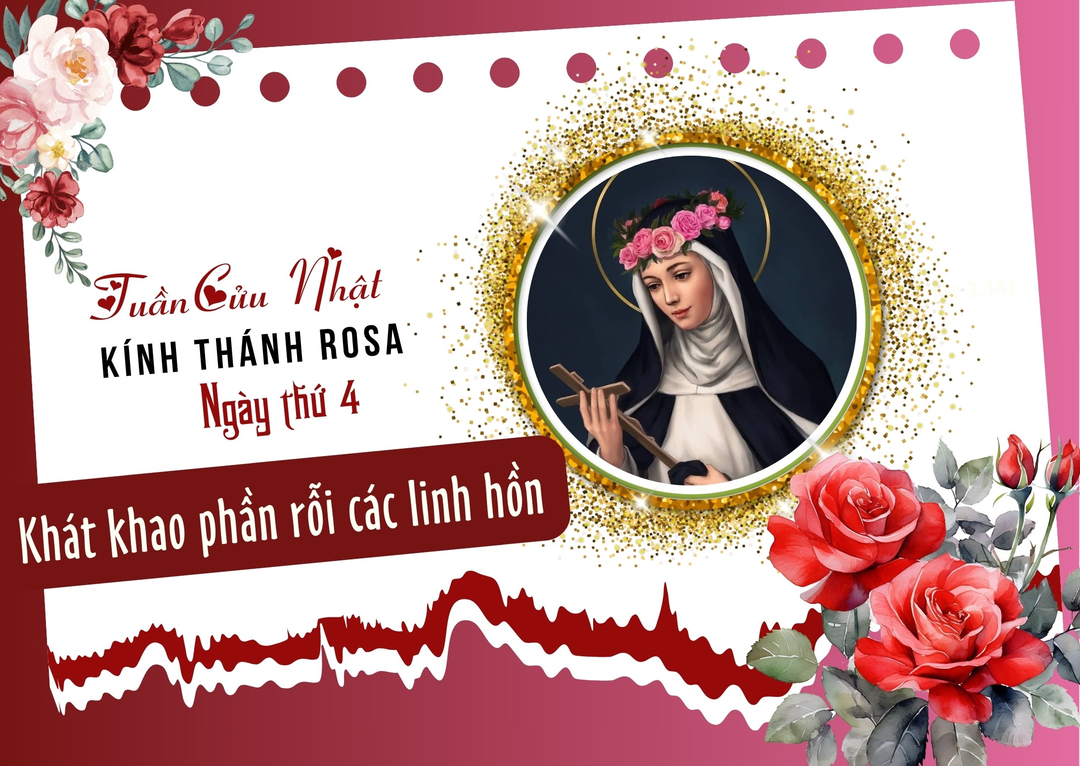 Tuần chín ngày kính Thánh Rosa - Ngày 4 - Khát khao phần rỗi các linh hồn