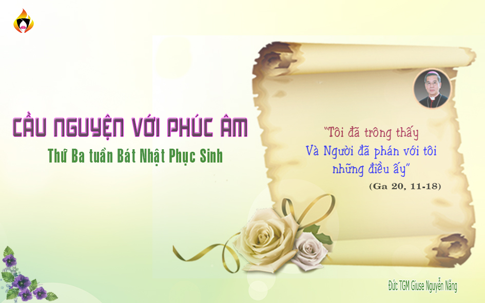 Cầu nguyện với Phúc Âm - thứ Ba tuần Bát Nhật Phục Sinh