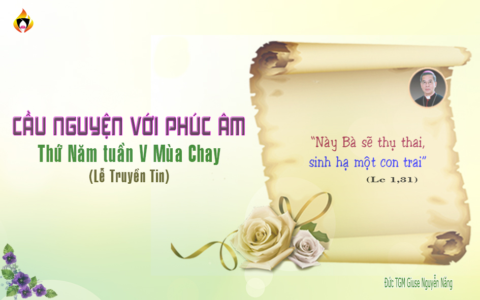 Cầu nguyện với Phúc Âm - thứ Năm tuần V Mùa Chay (Lễ Truyền Tin)