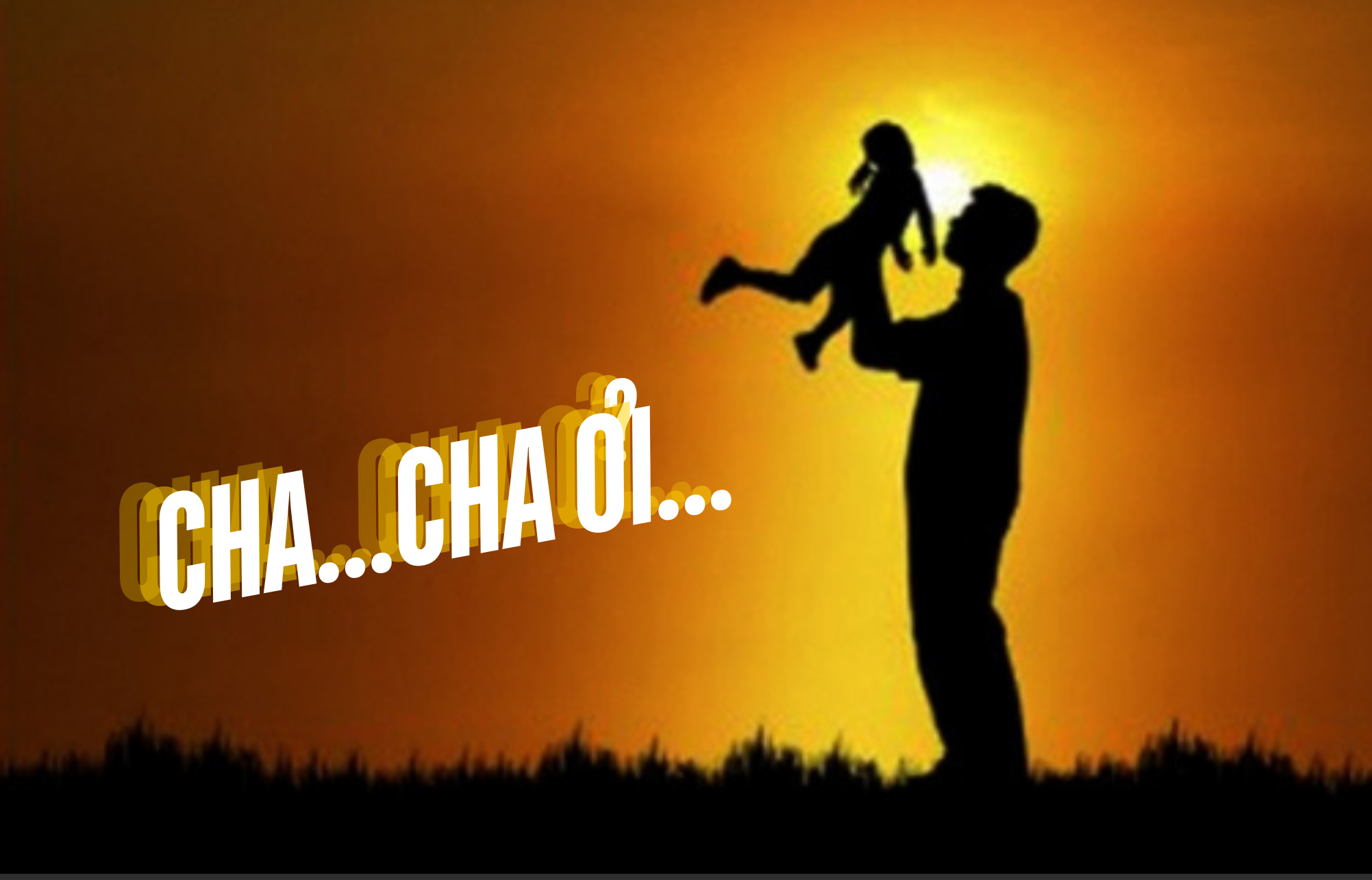 Cha...cha ơi...