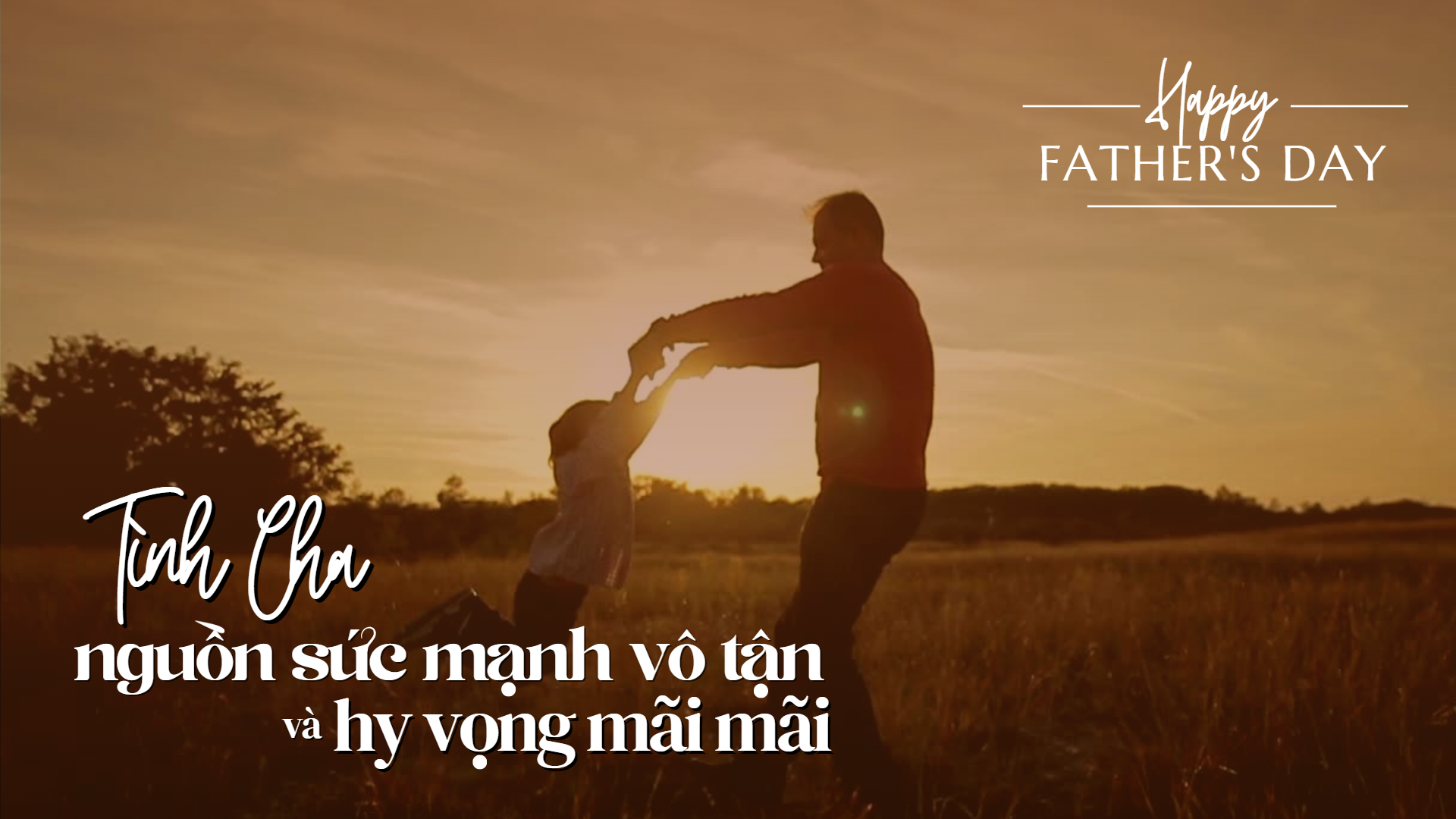 Tình cha - Nguồn sức mạnh vô tận và hy vọng mãi mãi