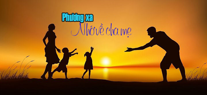 Phương Xa Nhớ Về Cha Mẹ