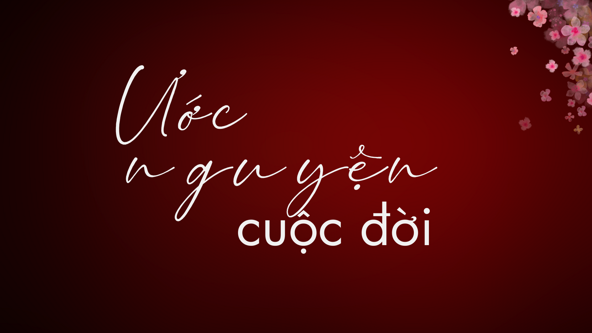 Ước nguyện cuộc đời